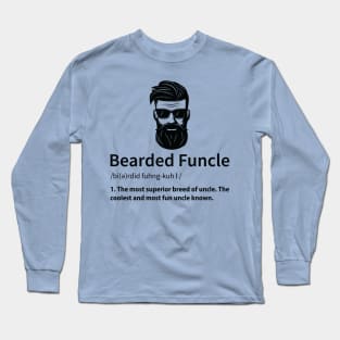 Bearded Funcle,  Funny Uncle Definition Long Sleeve T-Shirt